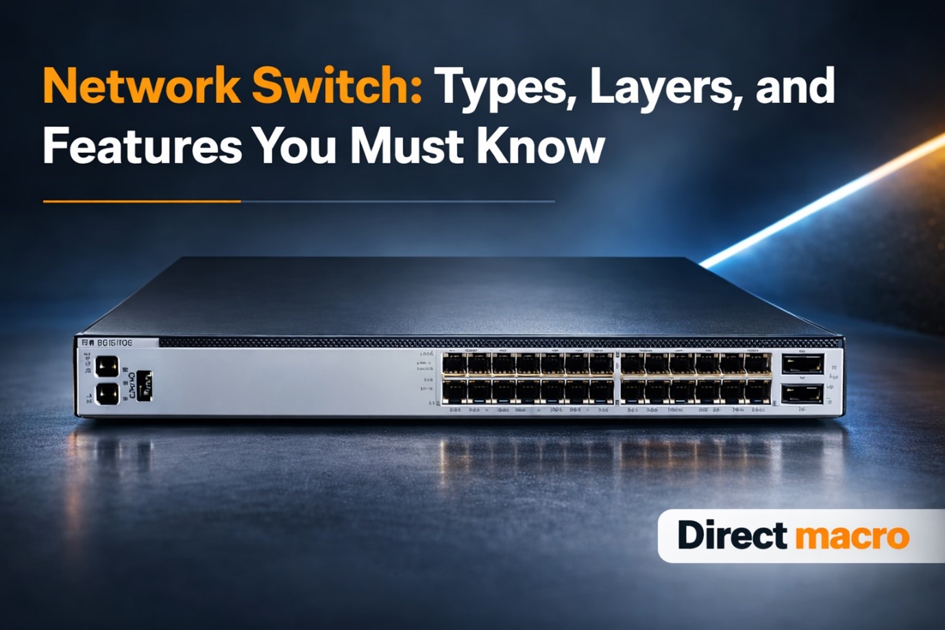 Network Switch Explained: Types, Layers, and Features You Must Know